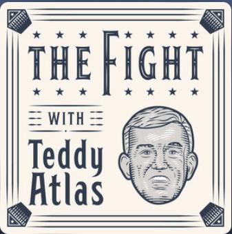 The Fight with Teddy Atlas podcast
